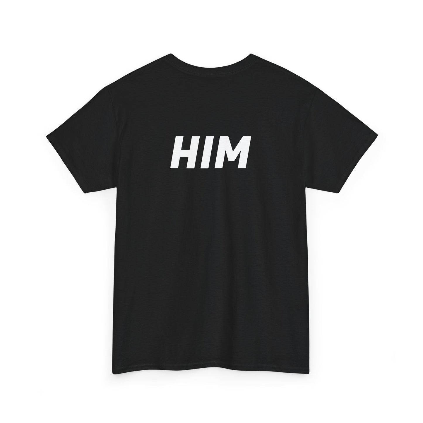 "HIM"- Dual Sided Print