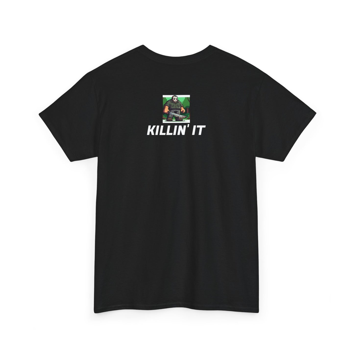 "KILLIN' IT"- Dual Sided Print