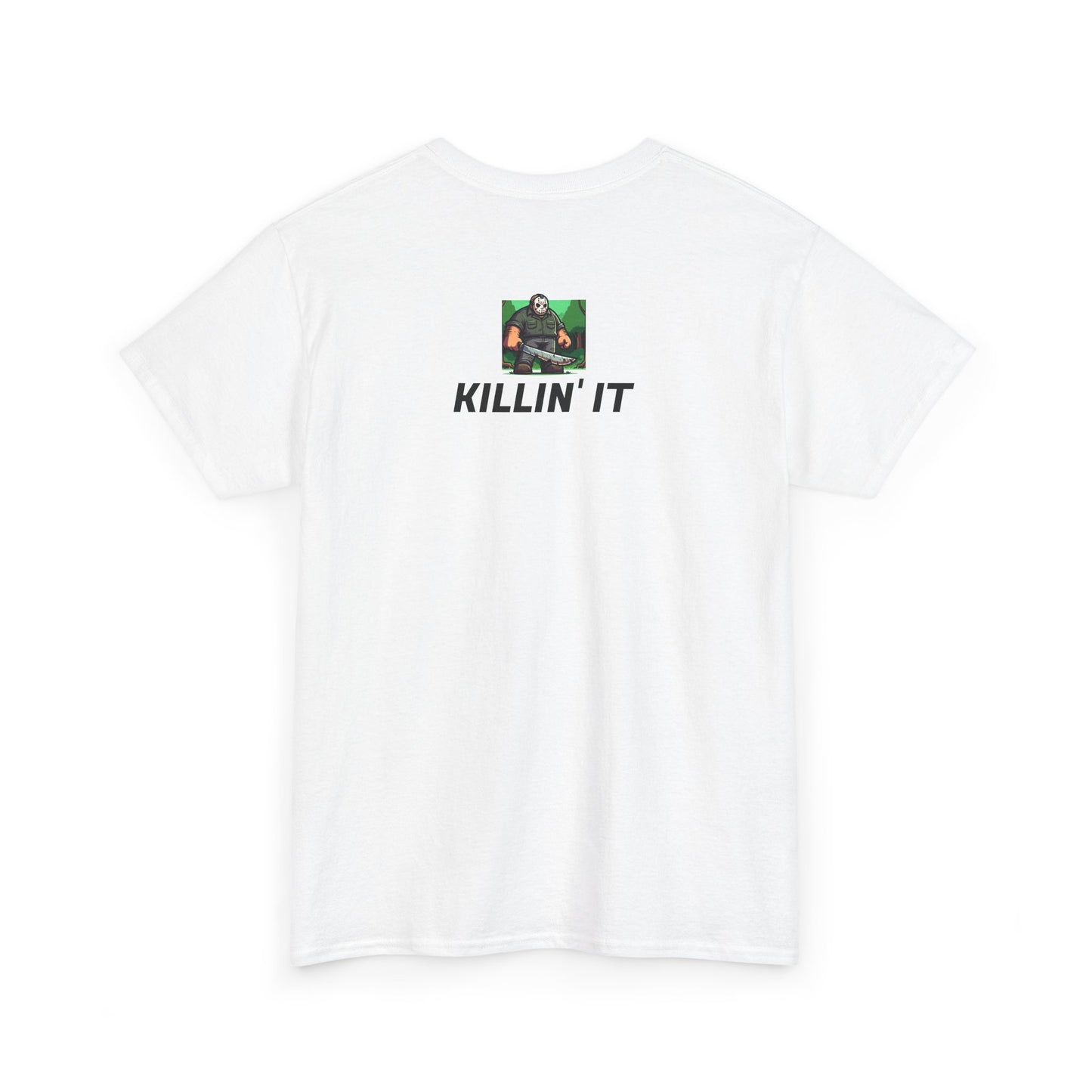 "KILLIN' IT"- Dual Sided Print